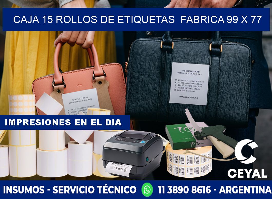 CAJA 15 ROLLOS DE ETIQUETAS  FABRICA 99 x 77