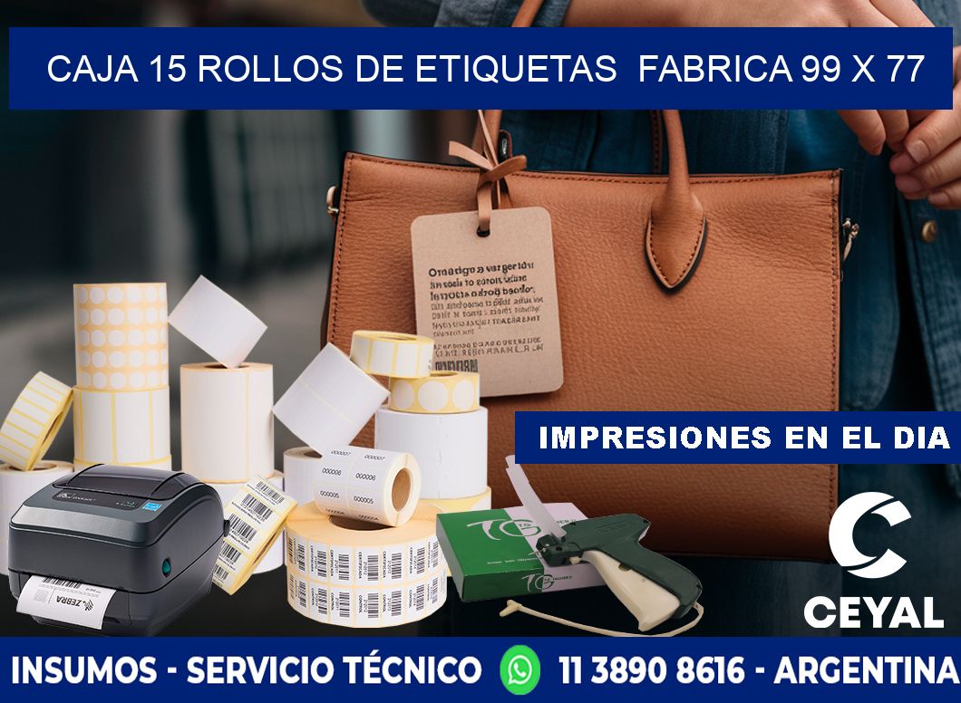 CAJA 15 ROLLOS DE ETIQUETAS  FABRICA 99 x 77