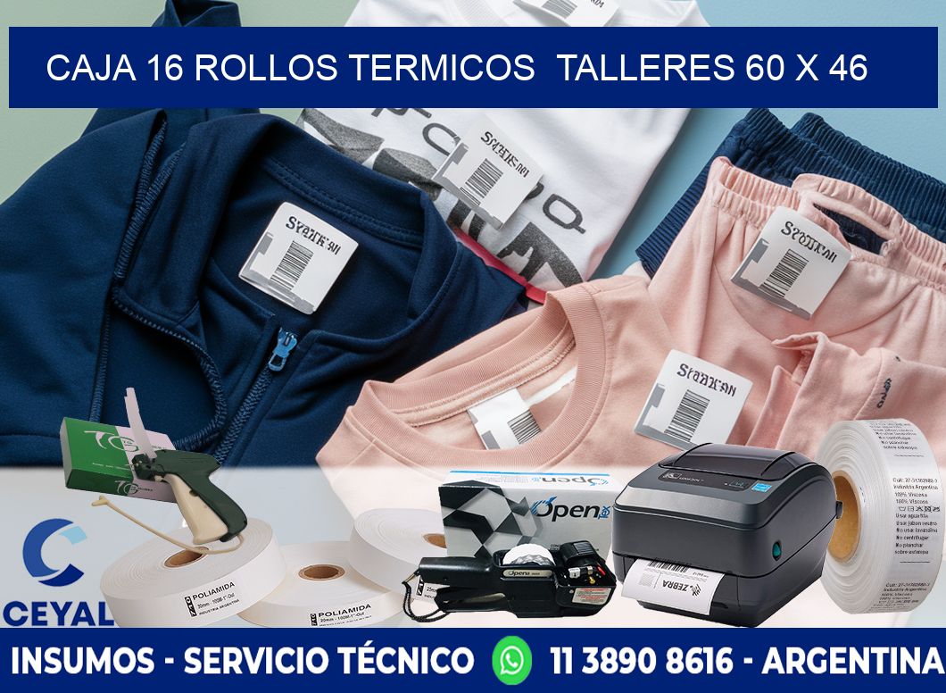 CAJA 16 ROLLOS TERMICOS  TALLERES 60 x 46