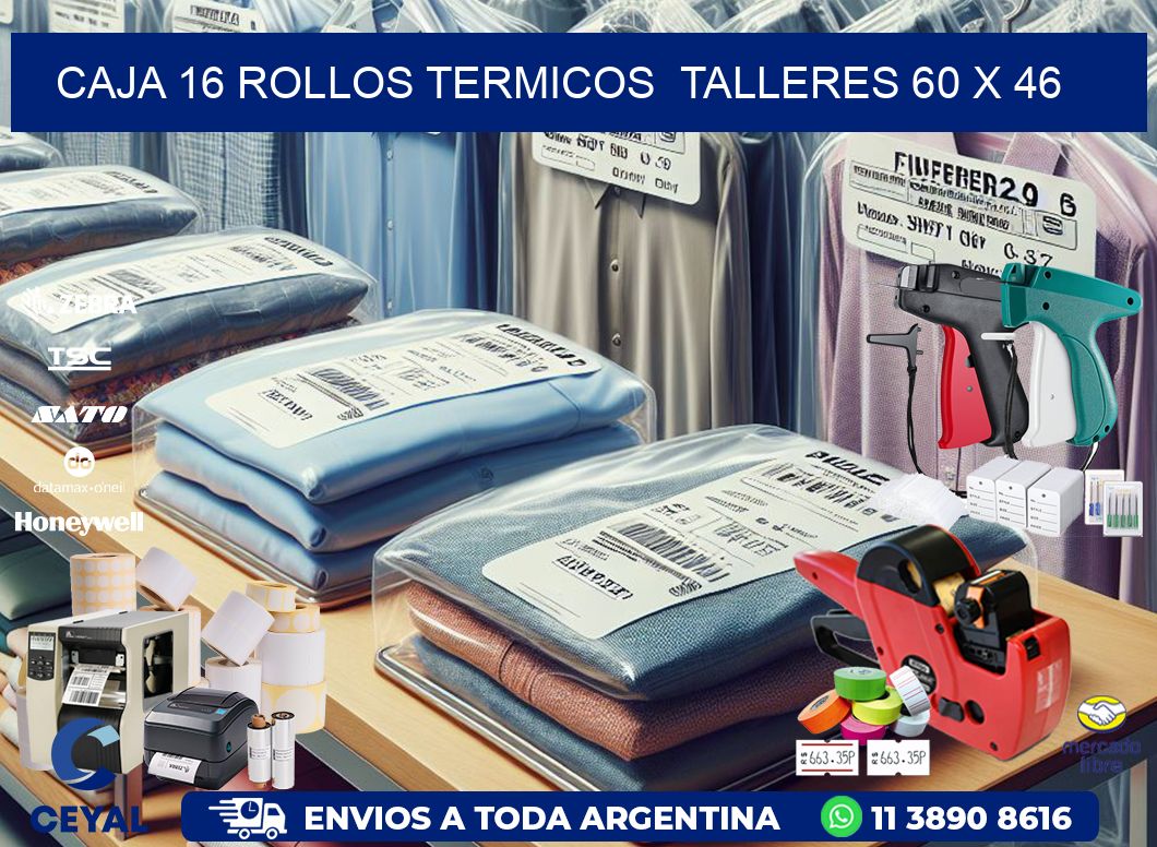 CAJA 16 ROLLOS TERMICOS  TALLERES 60 x 46