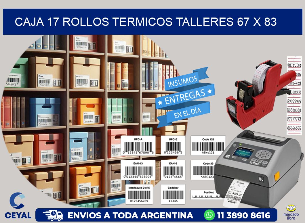 CAJA 17 ROLLOS TERMICOS TALLERES 67 x 83