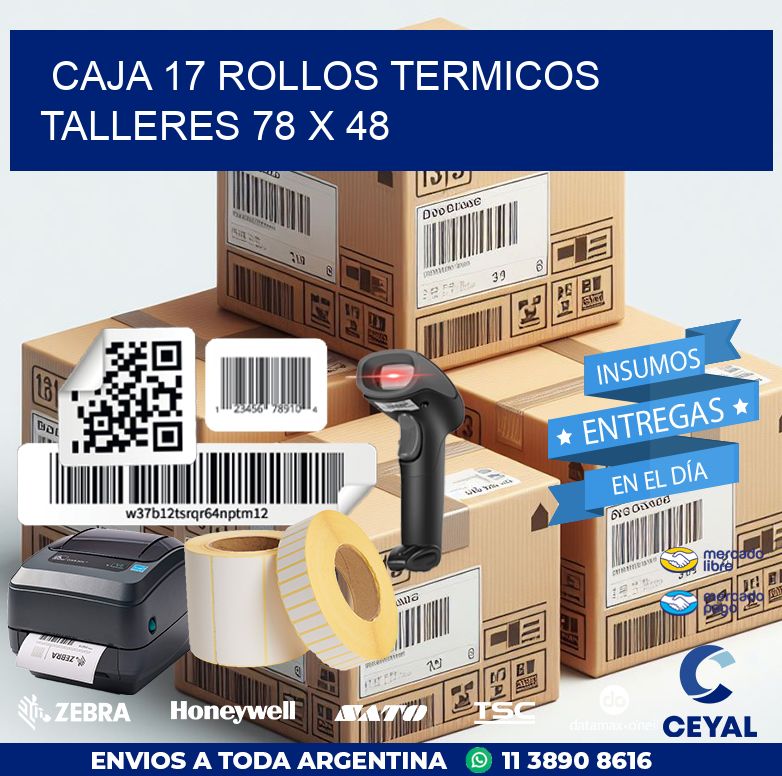 CAJA 17 ROLLOS TERMICOS TALLERES 78 x 48