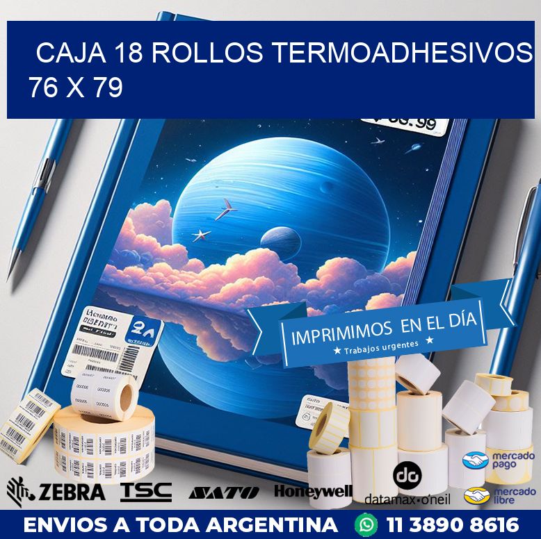 CAJA 18 ROLLOS TERMOADHESIVOS 76 x 79