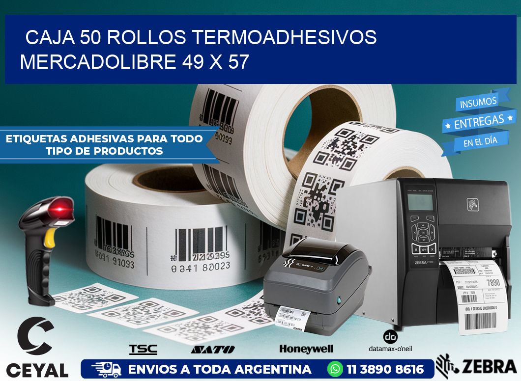 CAJA 50 ROLLOS TERMOADHESIVOS MERCADOLIBRE 49 x 57