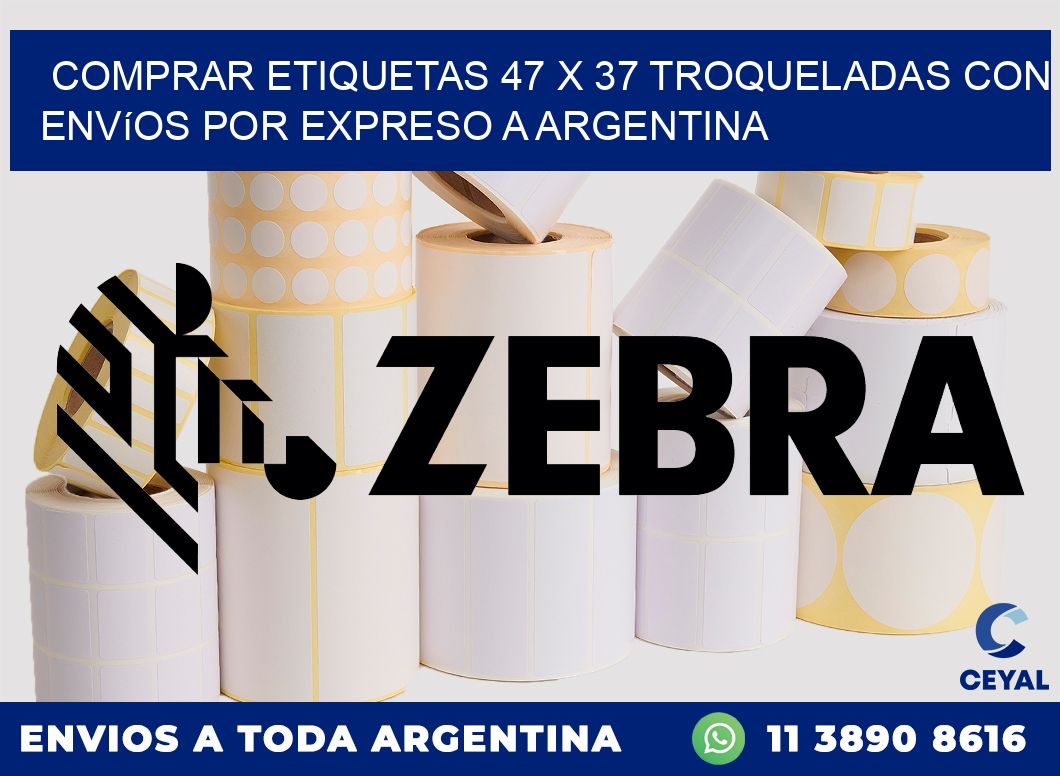 Comprar etiquetas 47 x 37 troqueladas con envíos por expreso a Argentina