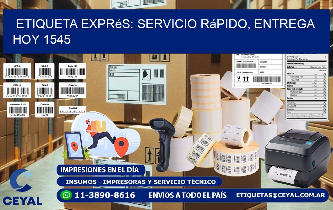 Etiqueta Exprés: Servicio Rápido, Entrega Hoy 1545