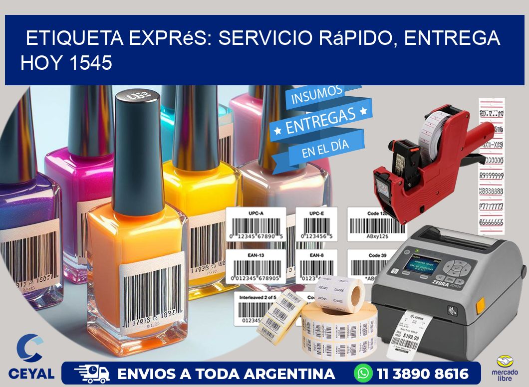 Etiqueta Exprés: Servicio Rápido, Entrega Hoy 1545