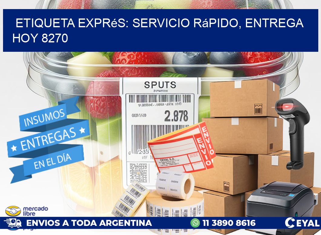 Etiqueta Exprés: Servicio Rápido, Entrega Hoy 8270