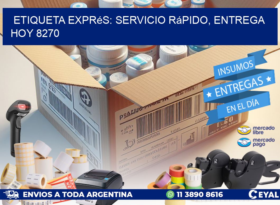 Etiqueta Exprés: Servicio Rápido, Entrega Hoy 8270