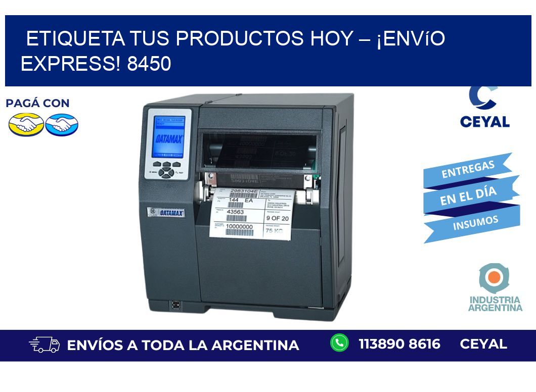 Etiqueta tus Productos Hoy – ¡Envío Express! 8450