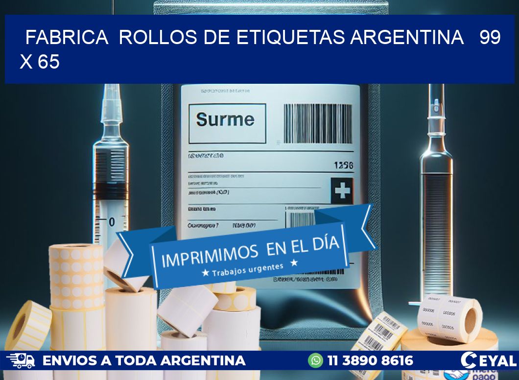 Fabrica  ROLLOS DE ETIQUETAS ARGENTINA   99 x 65