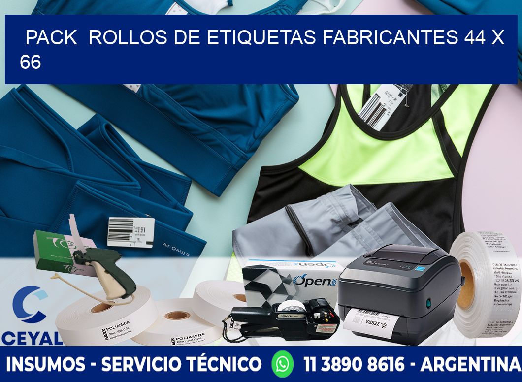 Pack  ROLLOS DE ETIQUETAS FABRICANTES 44 x 66