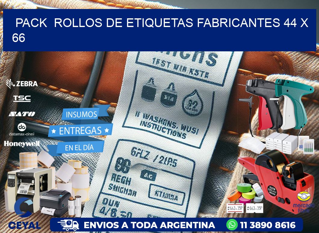 Pack  ROLLOS DE ETIQUETAS FABRICANTES 44 x 66