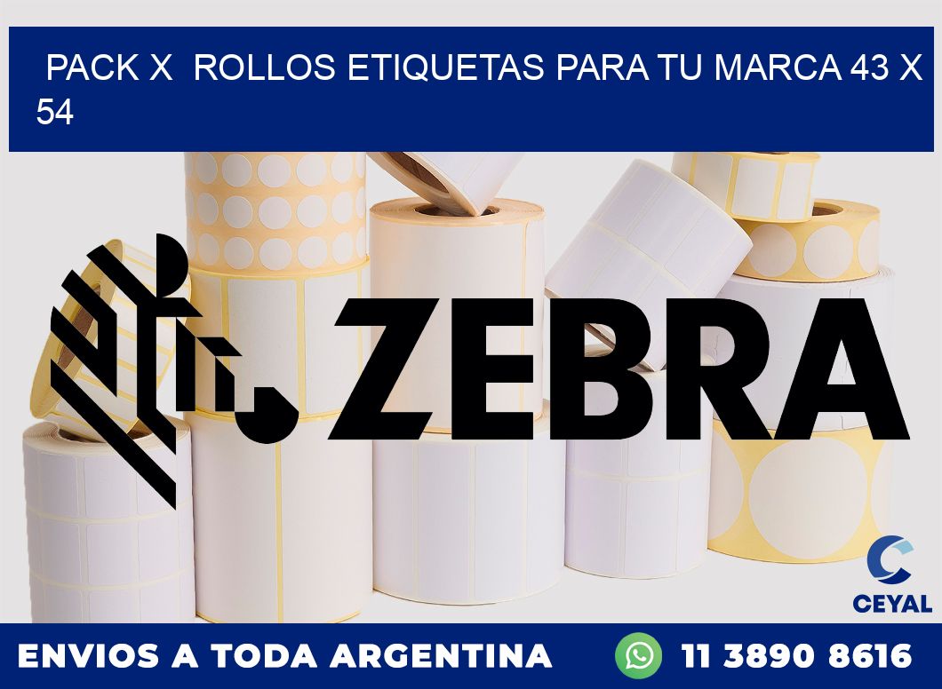 Pack X  Rollos Etiquetas para tu marca 43 x 54