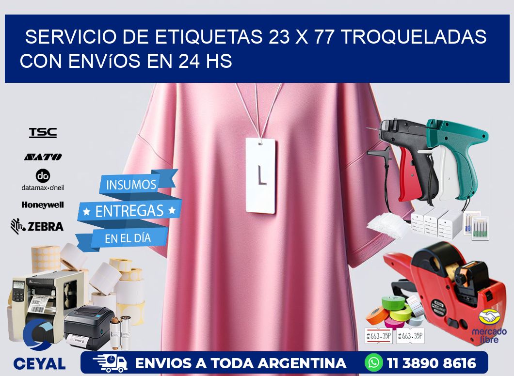 Servicio de etiquetas 23 x 77 troqueladas con envíos en 24 hs