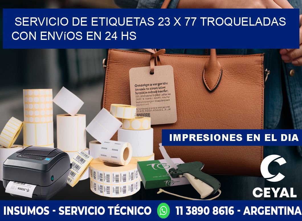 Servicio de etiquetas 23 x 77 troqueladas con envíos en 24 hs