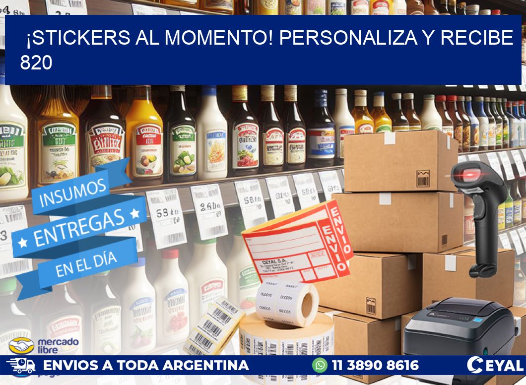 ¡Stickers al Momento! Personaliza y Recibe 820