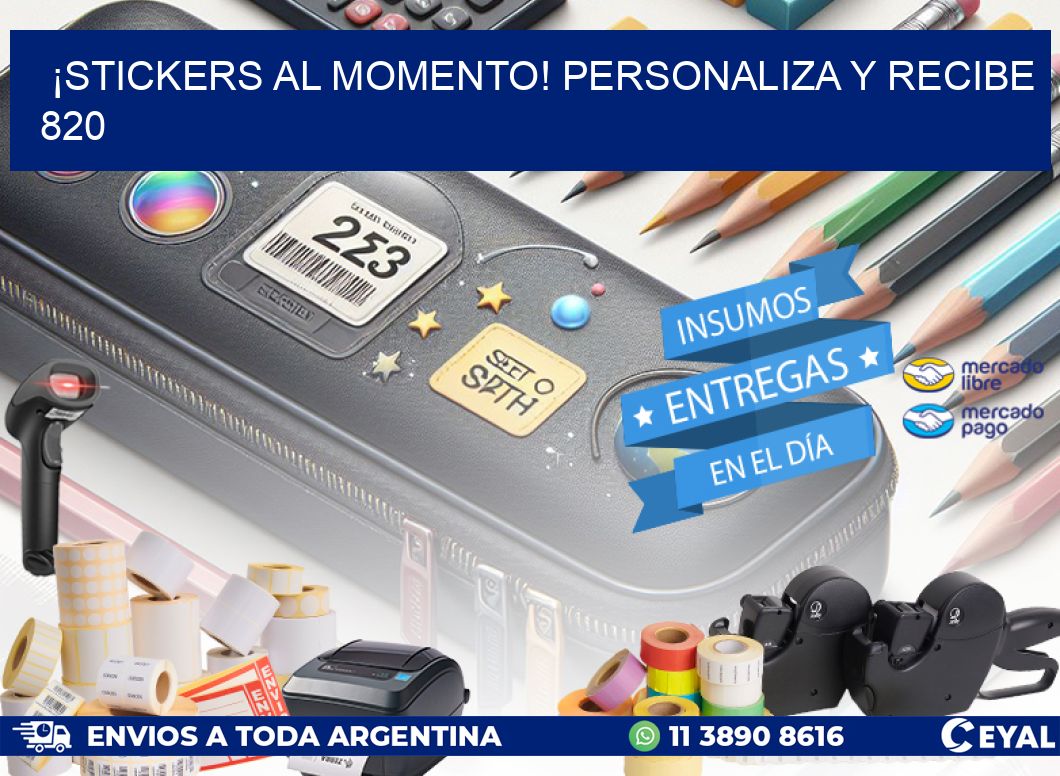 ¡Stickers al Momento! Personaliza y Recibe 820