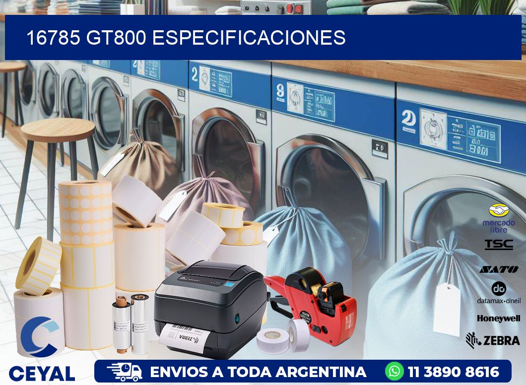 16785 GT800 especificaciones