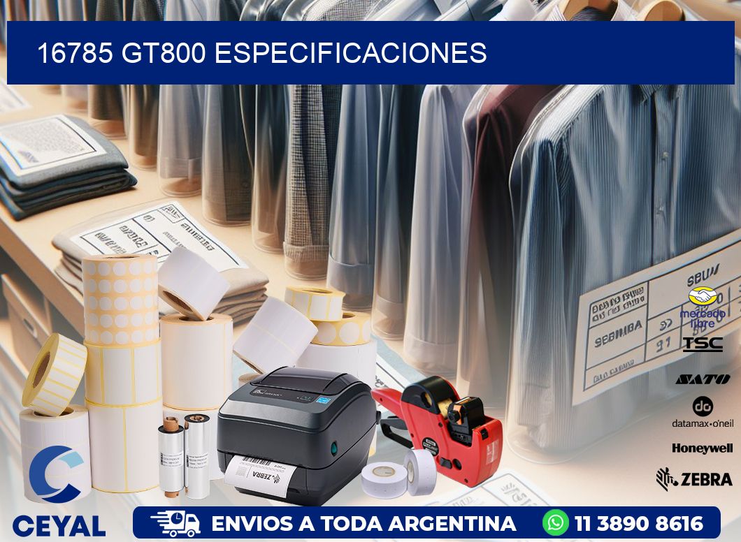 16785 GT800 especificaciones