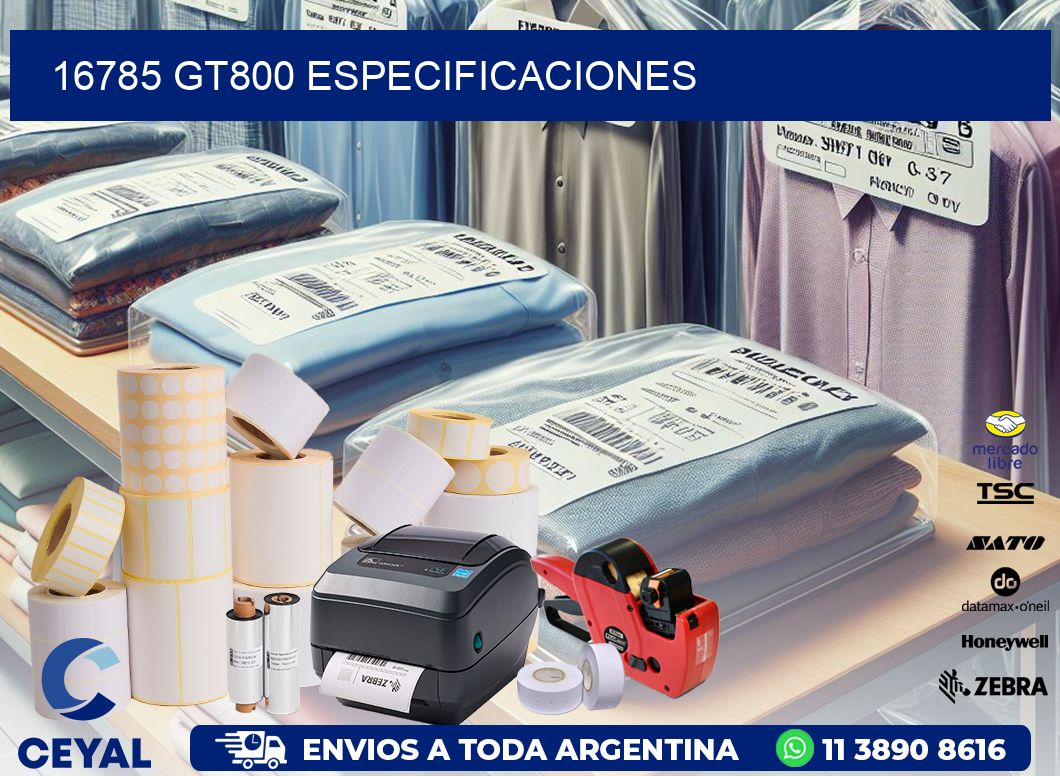 16785 GT800 especificaciones
