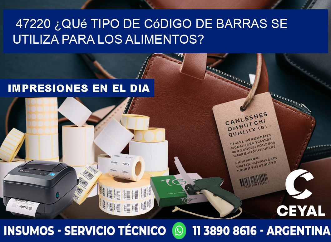 47220 ¿Qué tipo de código de barras se utiliza para los alimentos?