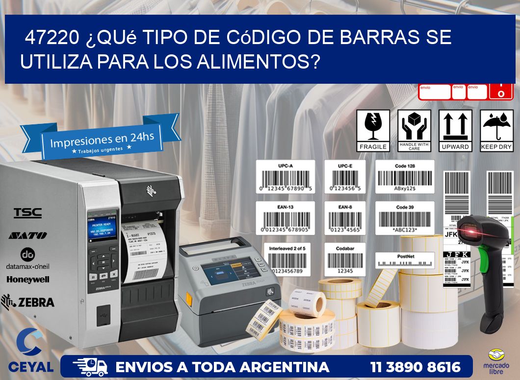 47220 ¿Qué tipo de código de barras se utiliza para los alimentos?