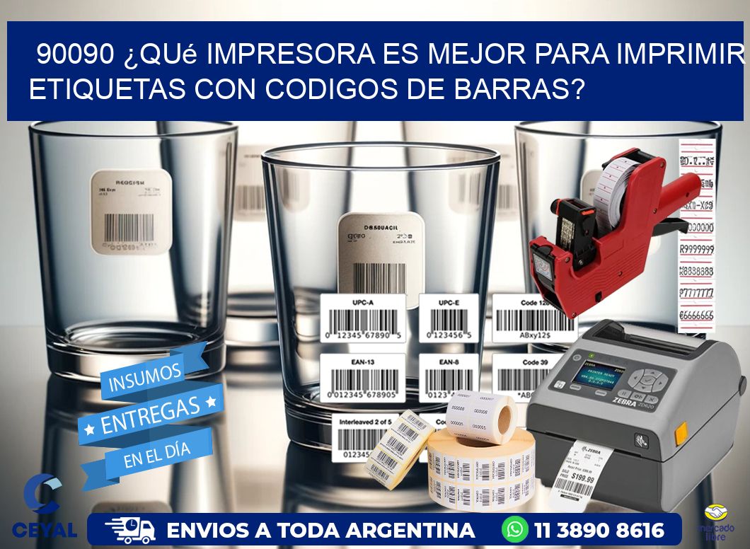 90090 ¿Qué impresora es mejor para imprimir etiquetas con codigos de barras?