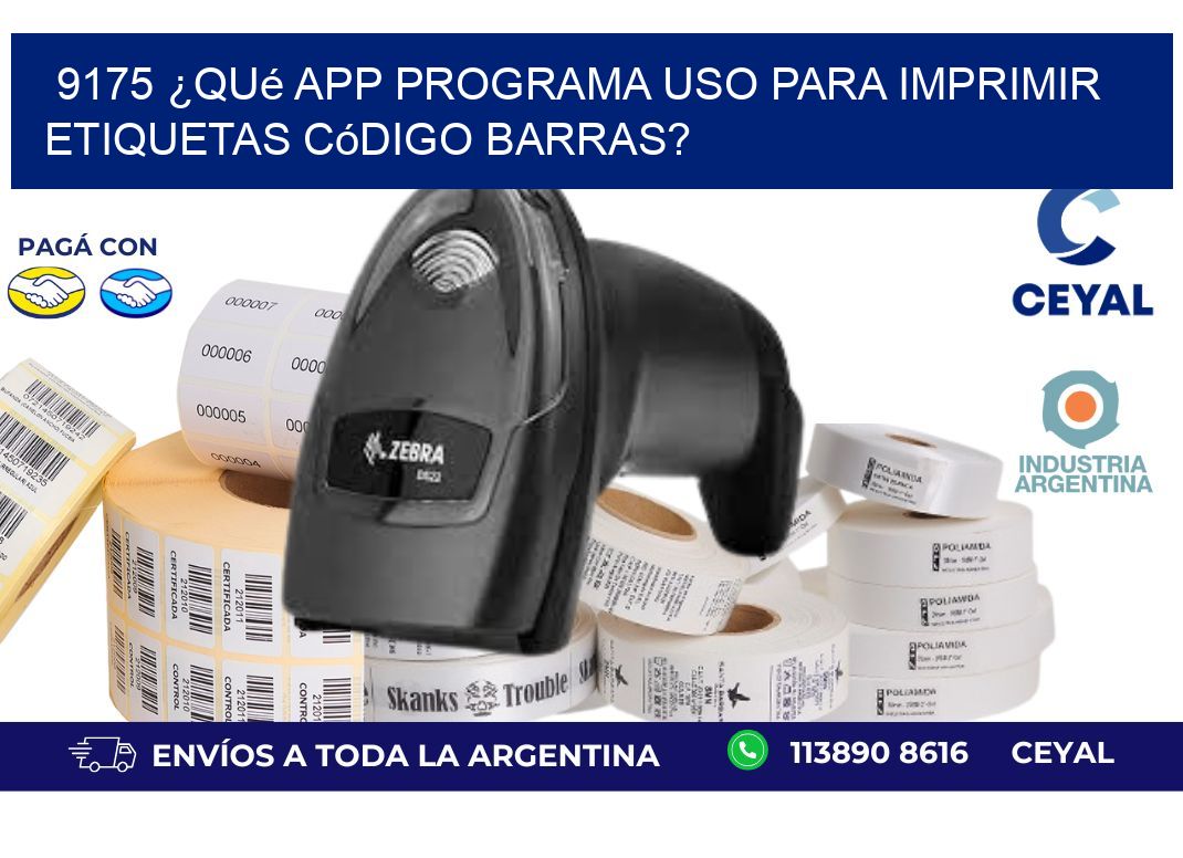 9175 ¿Qué app programa uso para imprimir etiquetas código barras?
