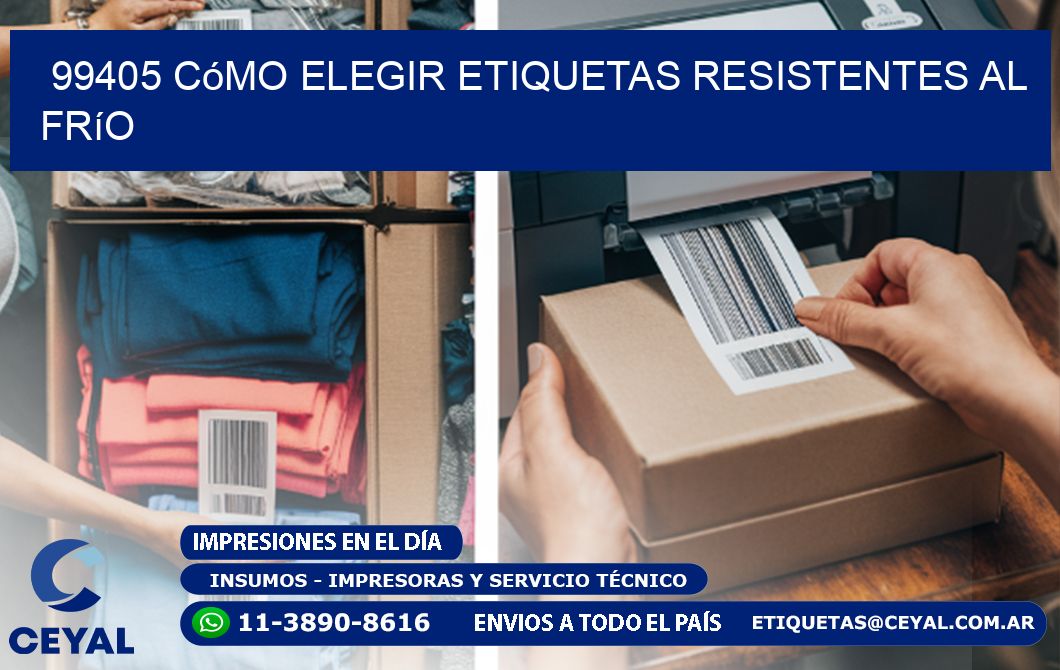 99405 cómo elegir etiquetas resistentes al frío