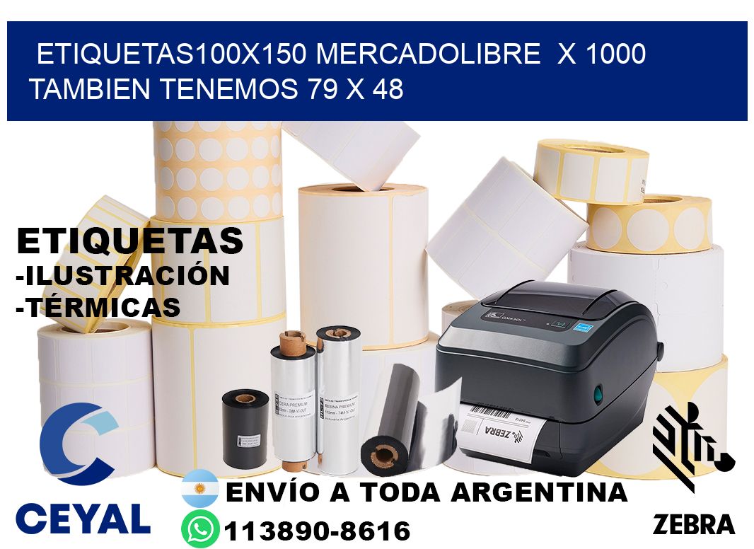 etiquetas100x150 mercadolibre  x 1000 tambien tenemos 79 x 48