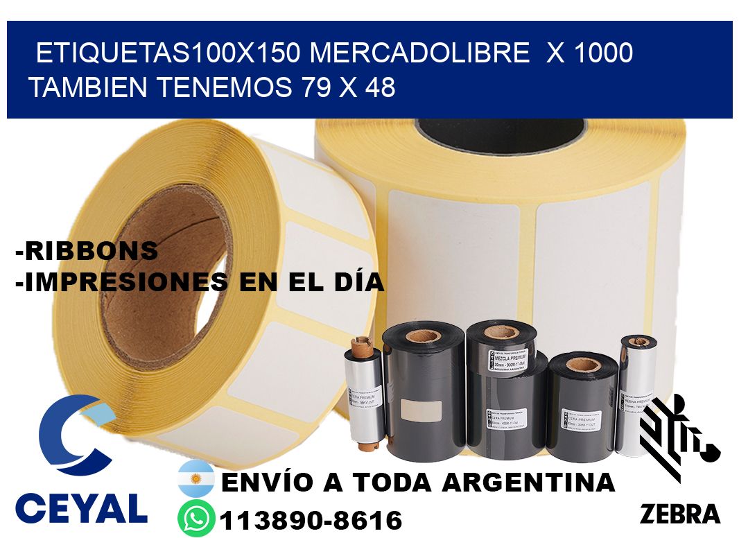 etiquetas100x150 mercadolibre  x 1000 tambien tenemos 79 x 48