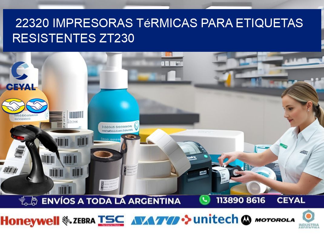22320 impresoras térmicas para etiquetas resistentes ZT230