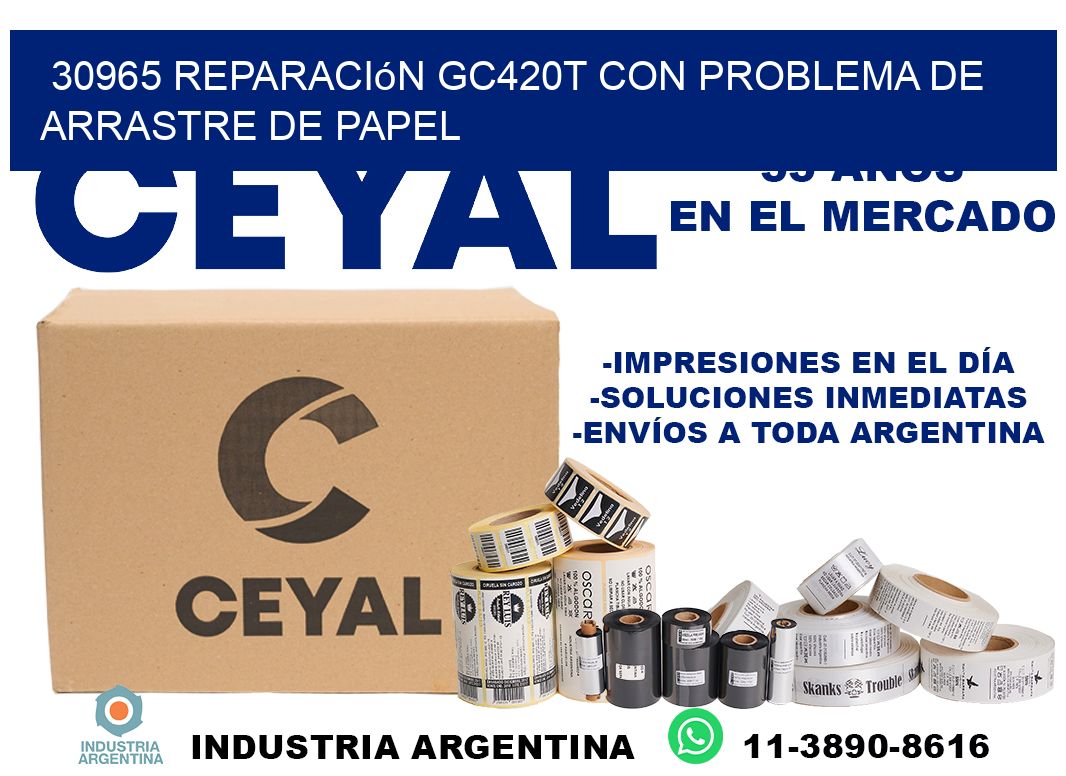30965 reparación gc420t con problema de arrastre de papel