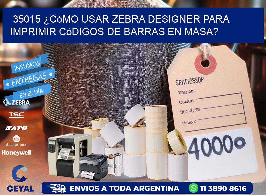35015 ¿Cómo usar Zebra Designer para imprimir códigos de barras en masa?