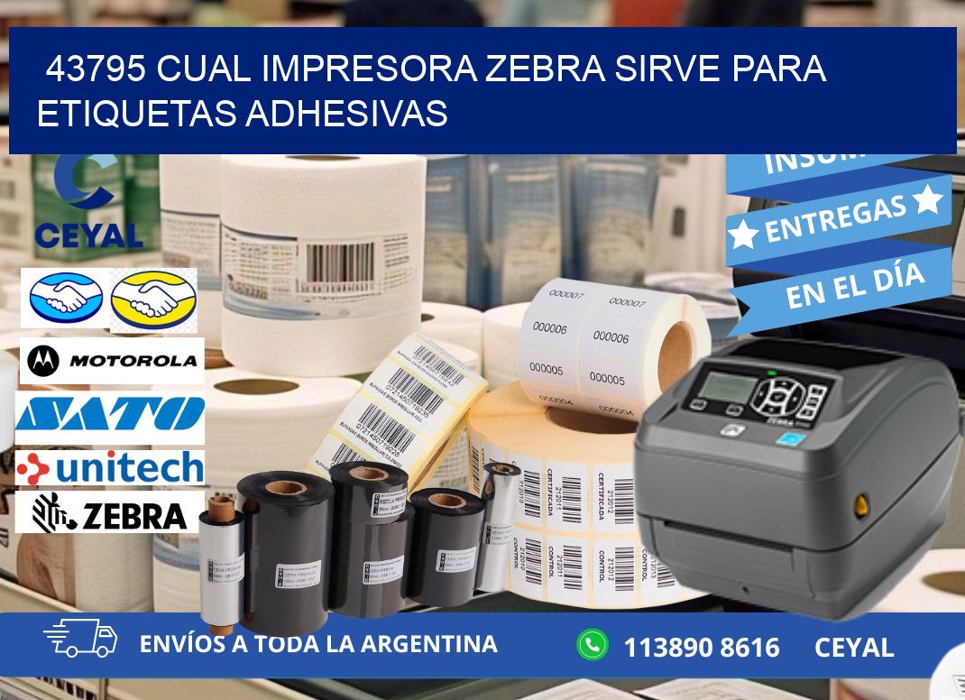43795 cual impresora zebra sirve para etiquetas adhesivas