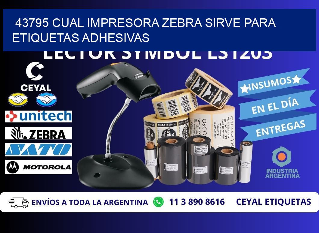 43795 cual impresora zebra sirve para etiquetas adhesivas