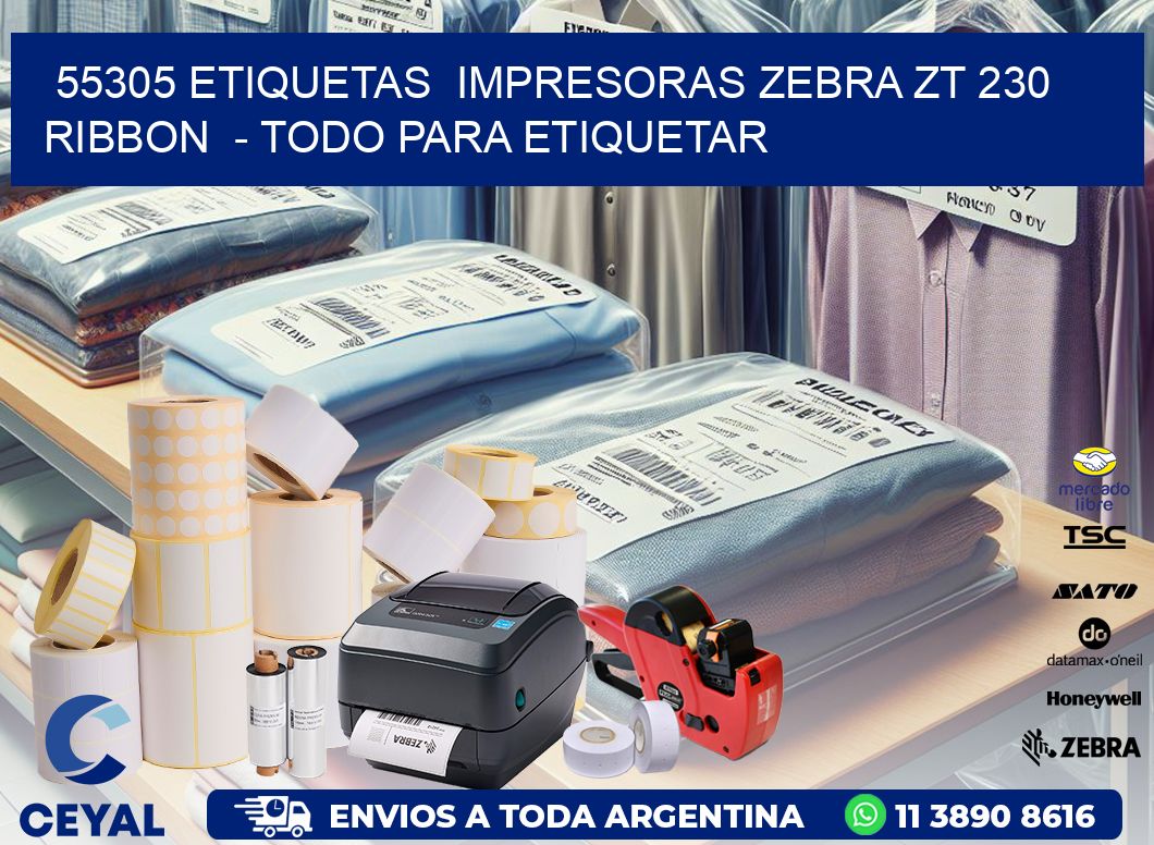 55305 etiquetas impresoras zebra zt 230 ribbon - Todo para Etiquetar