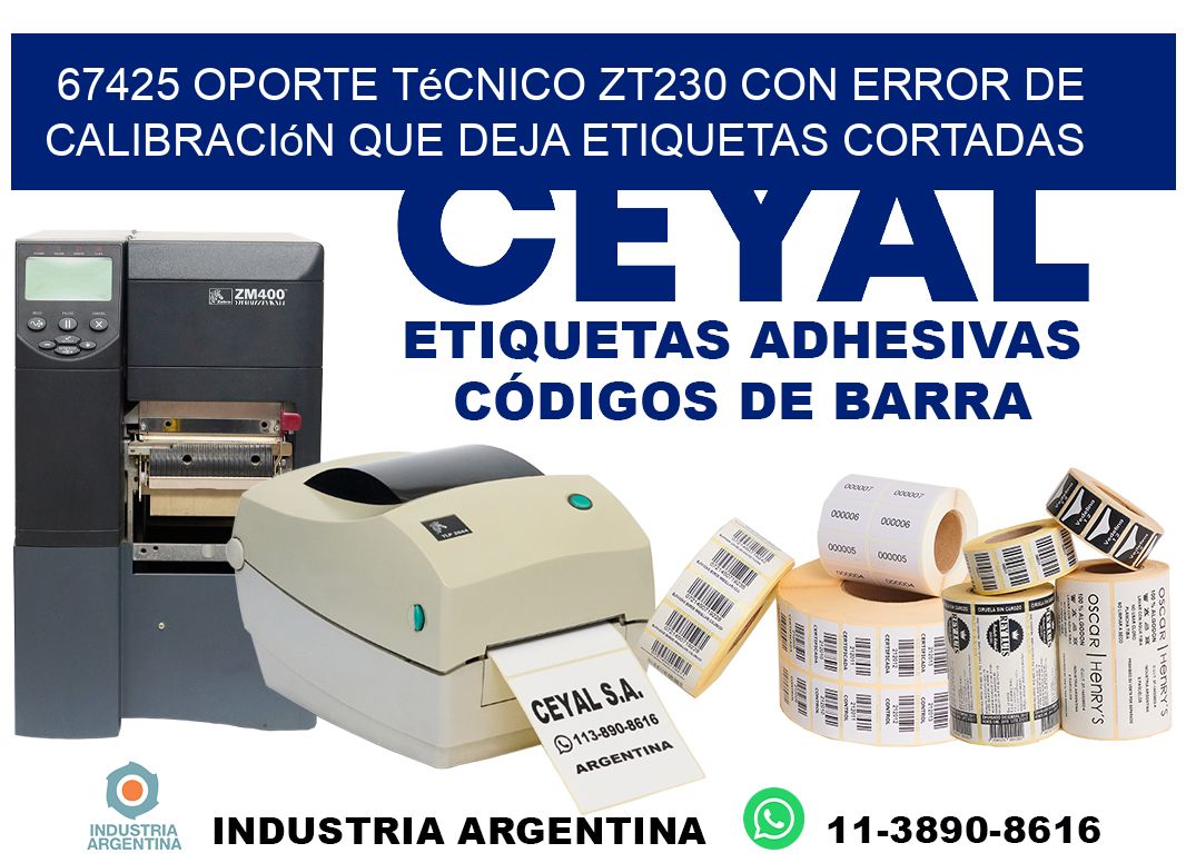 67425 oporte técnico zt230 con error de calibración que deja etiquetas cortadas