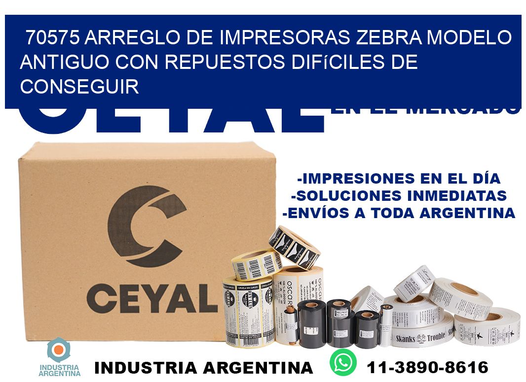 70575 arreglo de impresoras zebra modelo antiguo con repuestos difíciles de conseguir