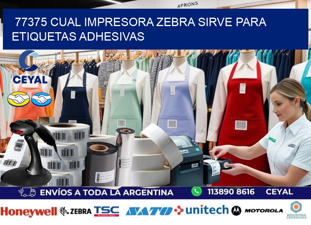 77375 cual impresora zebra sirve para etiquetas adhesivas