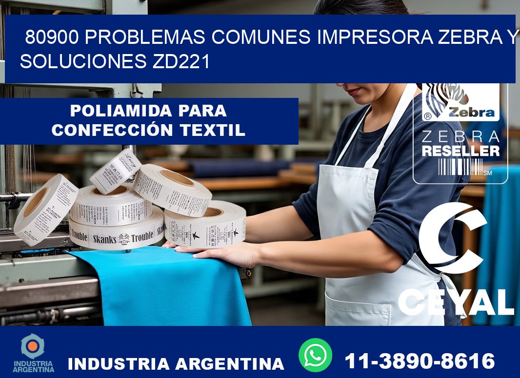 80900 problemas comunes impresora Zebra y soluciones ZD221