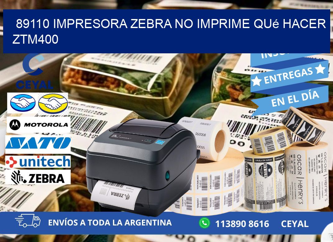 89110 impresora zebra no imprime qué hacer ZTM400