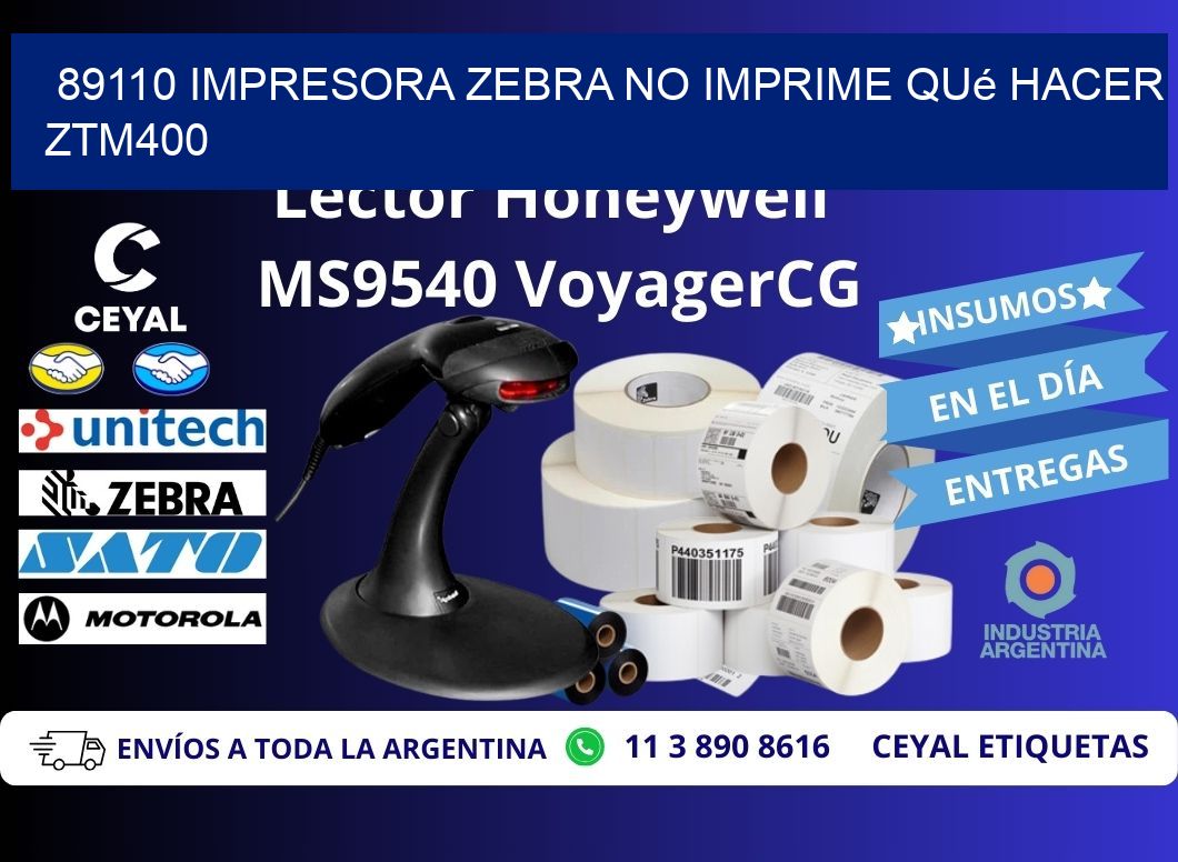 89110 impresora zebra no imprime qué hacer ZTM400
