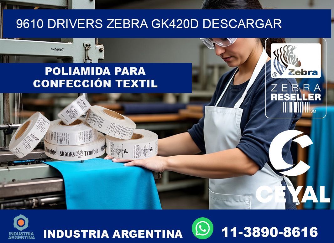 9610 drivers zebra gk420d descargar
