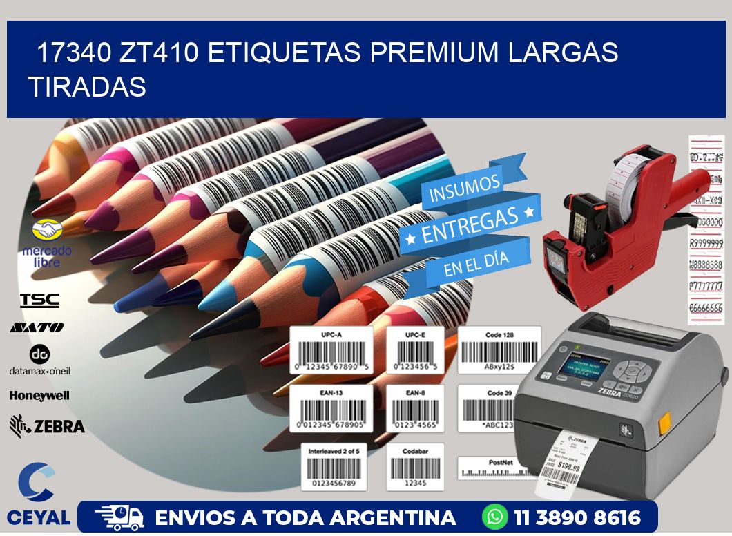 17340 zt410 etiquetas premium largas tiradas