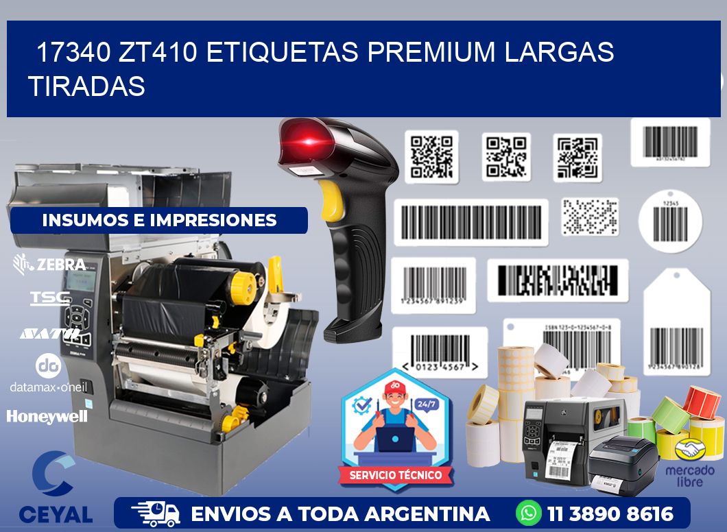 17340 zt410 etiquetas premium largas tiradas