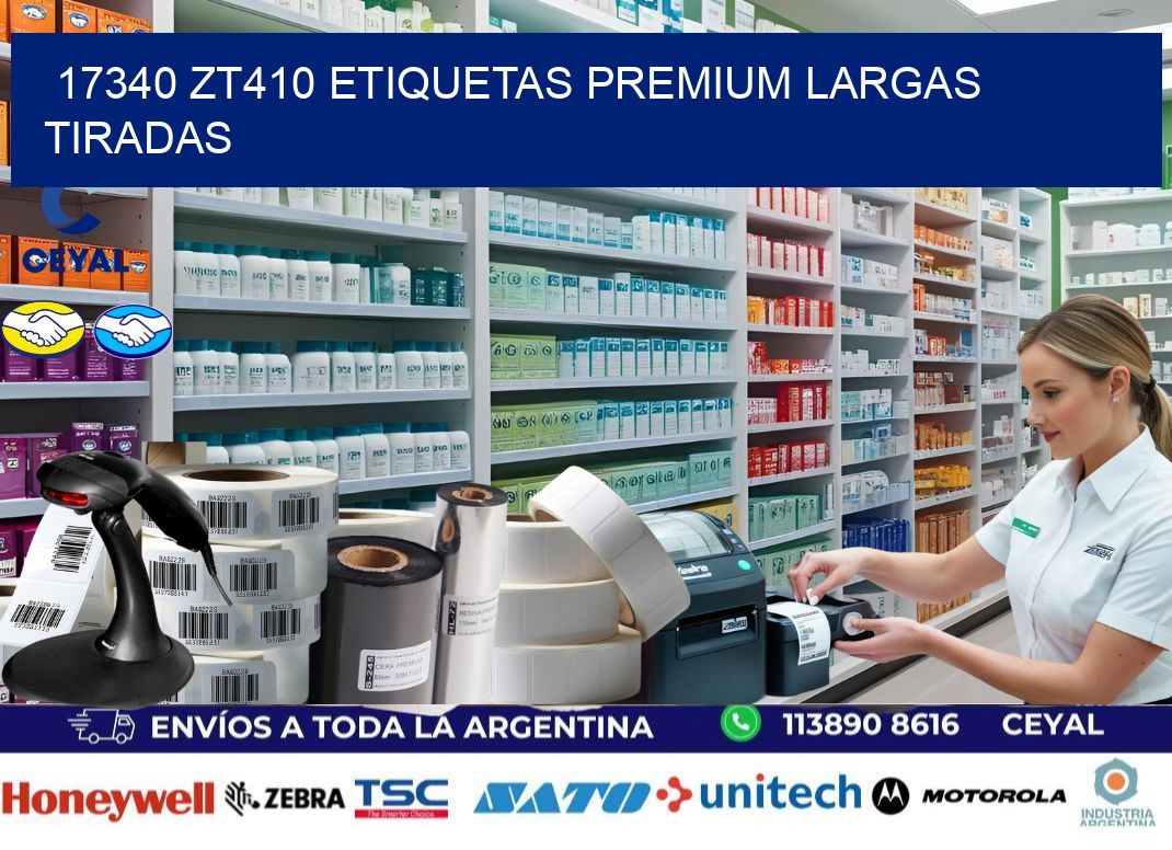 17340 zt410 etiquetas premium largas tiradas