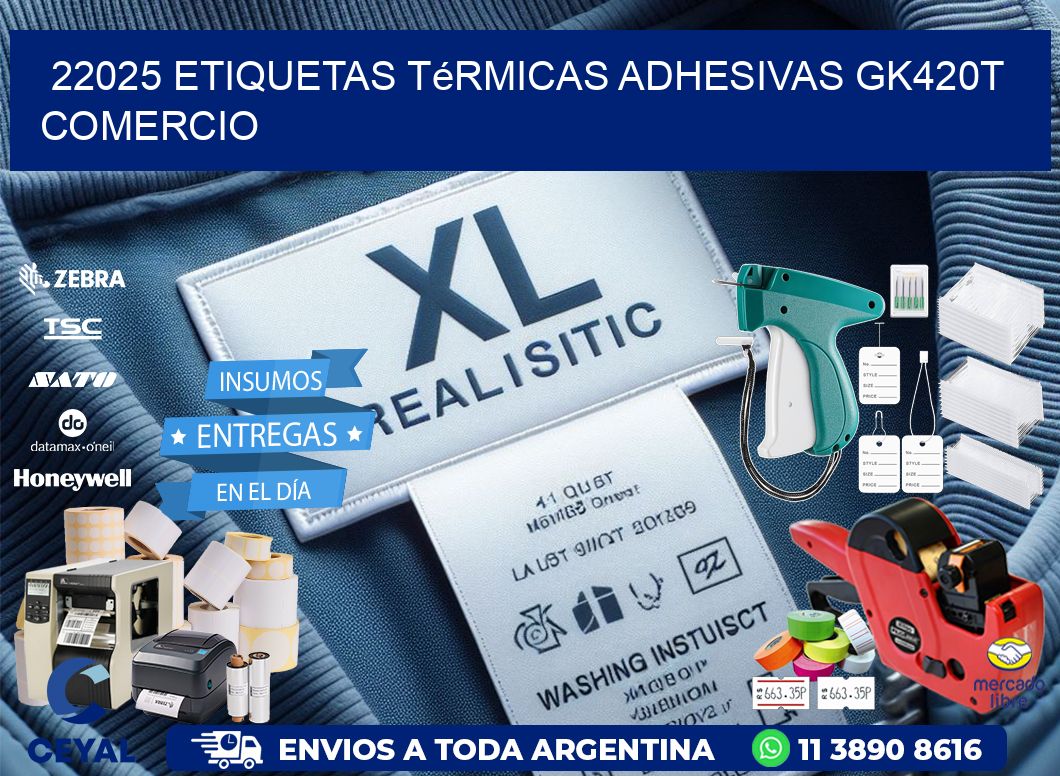22025 etiquetas térmicas adhesivas gk420t comercio