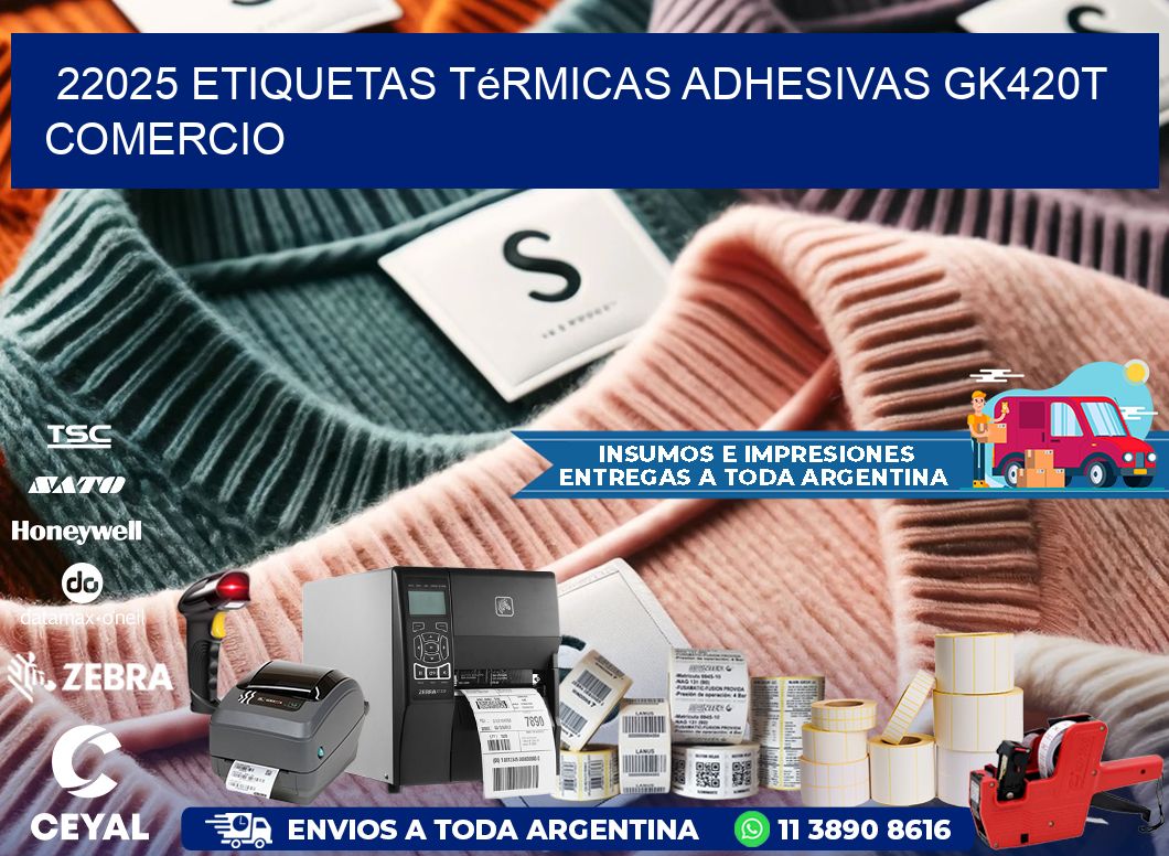 22025 etiquetas térmicas adhesivas gk420t comercio